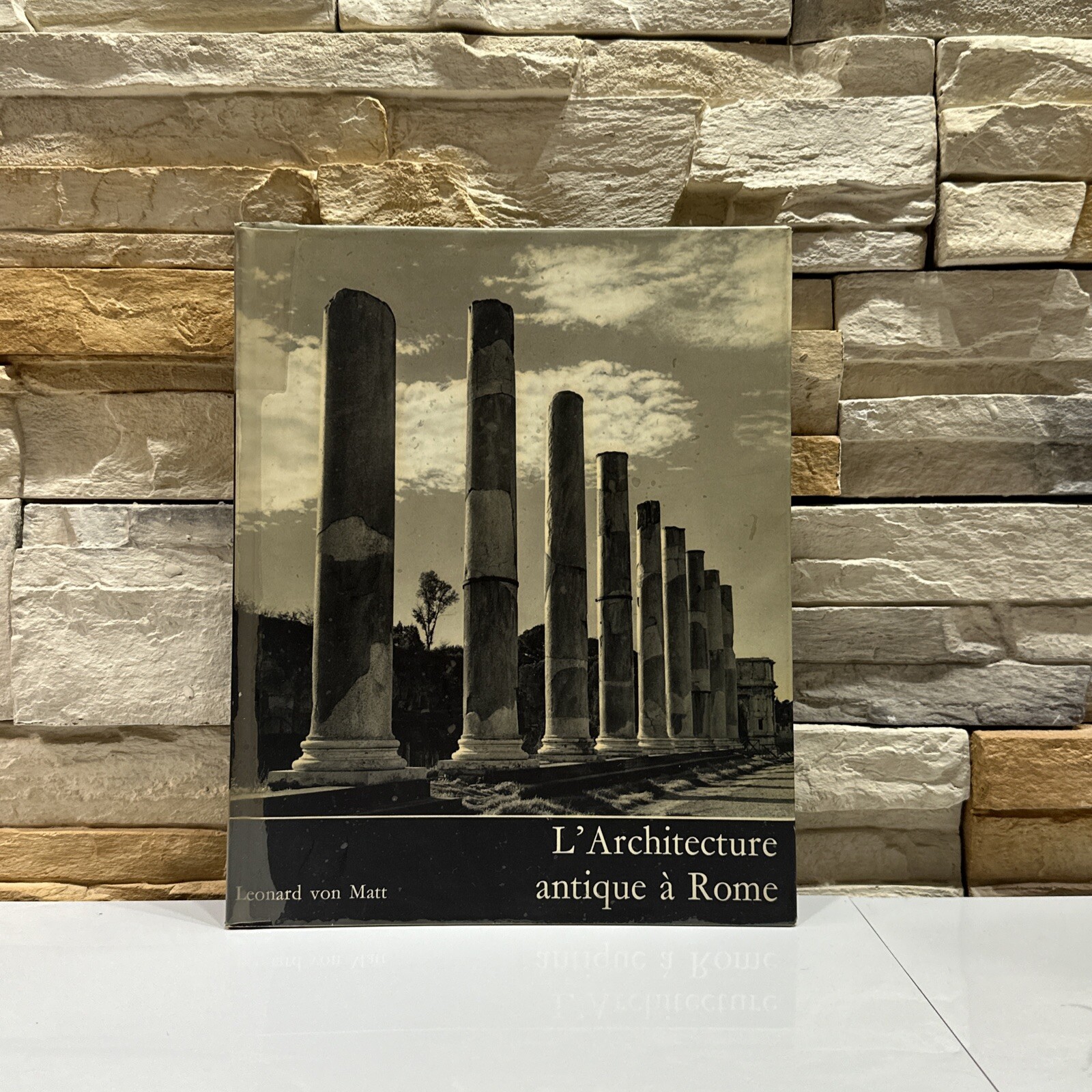 L’architecture antique à Rome By Léonard von Matt Paris, 1959 Hardcover