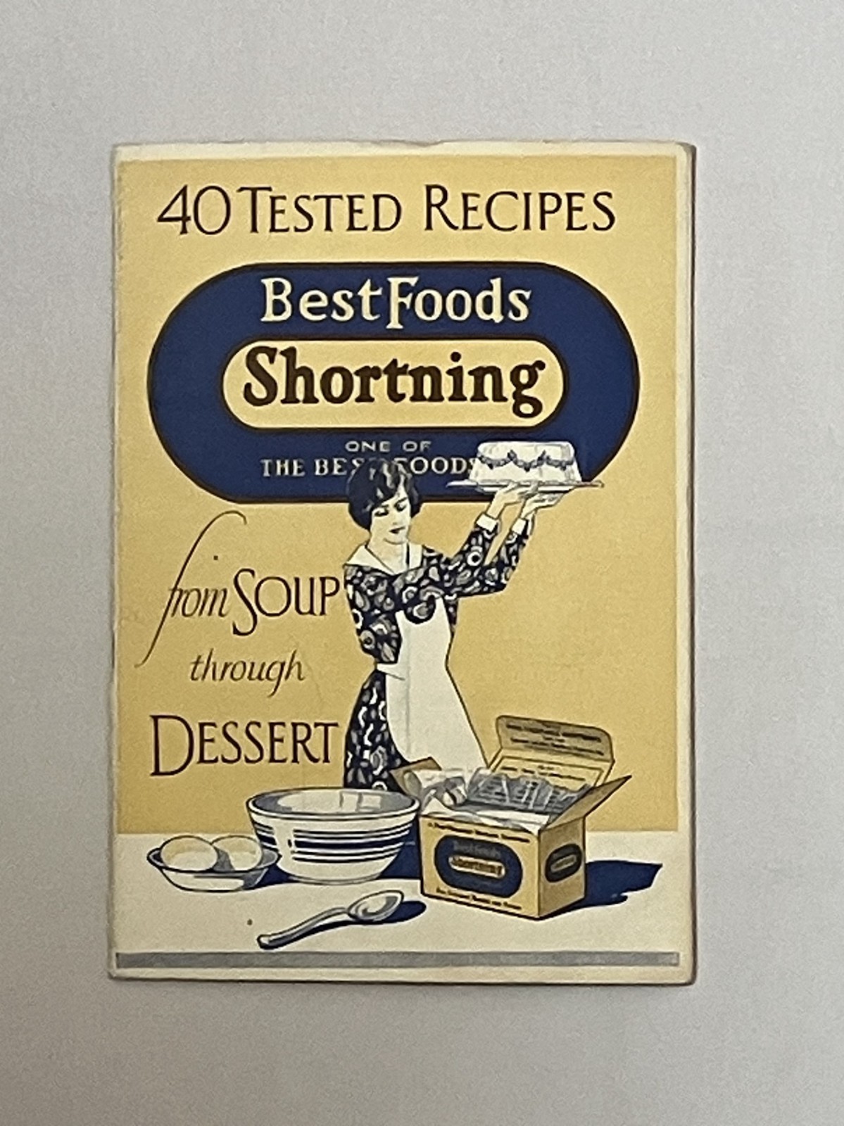 40 Tested Recipes from Soup Through Dessert from Best Foods Shortening