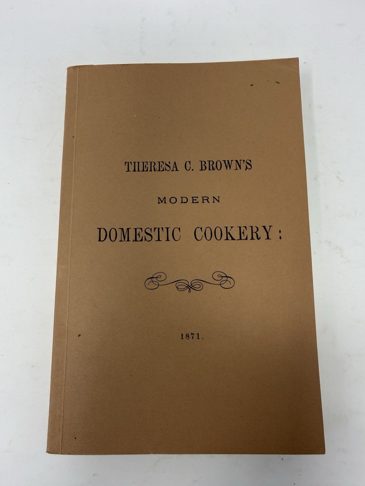 Theresa C. Brown’s Modern Domestic Cookery 1871 Charleston Cookbook 1985 Reprint
