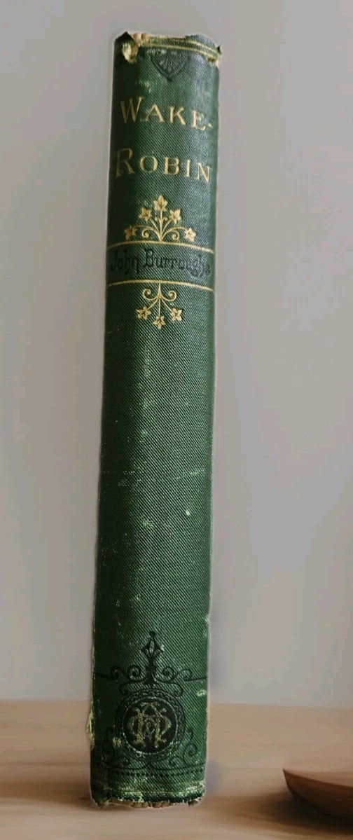 1877 SIGNED ~ WAKE ROBIN by John Burroughs 1st Essay Comp. Signed By Author RARE