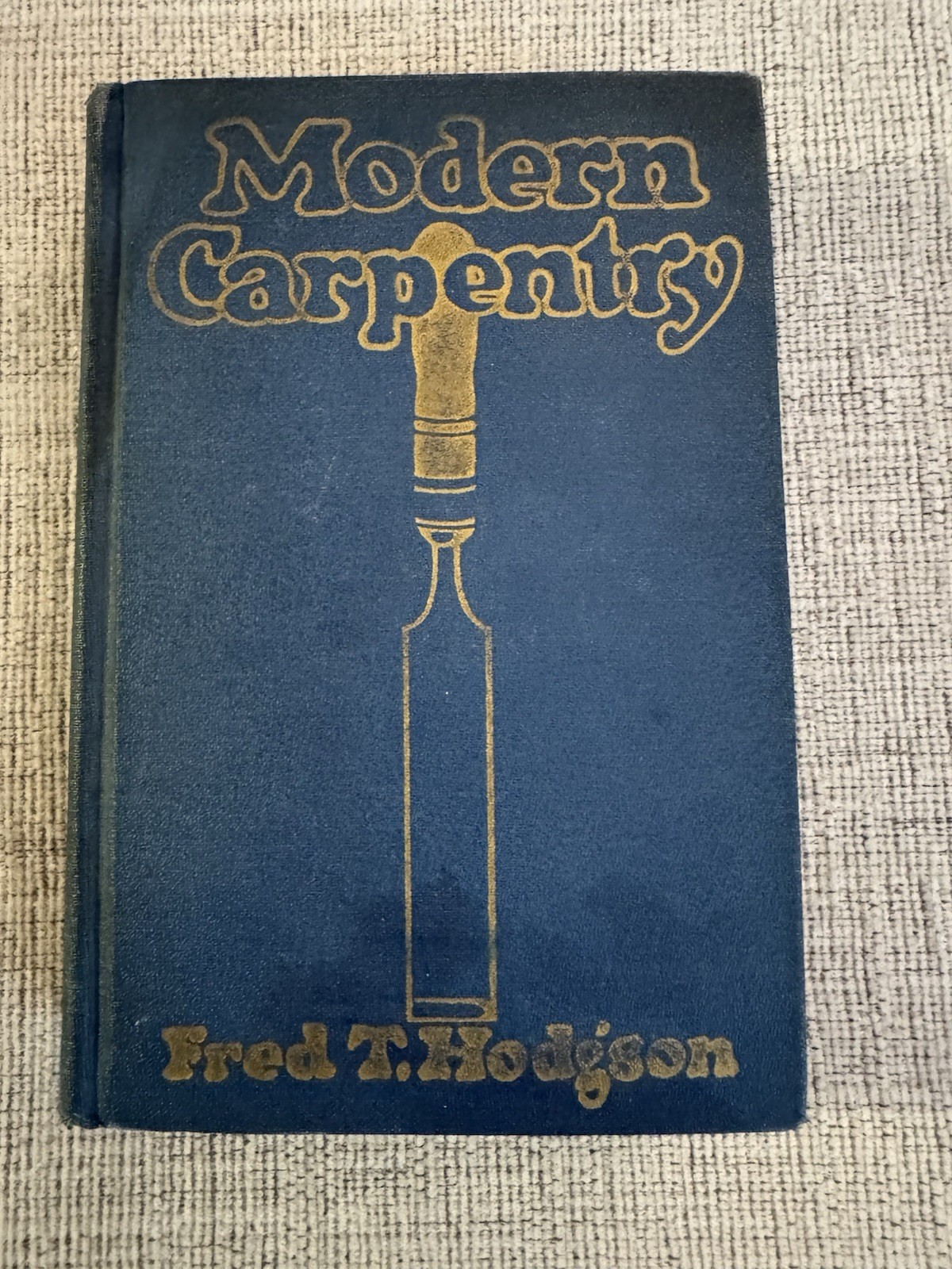 Modern Carpentry Practical Manual 1944 Fred T Hodgson HC Illustrated Drake