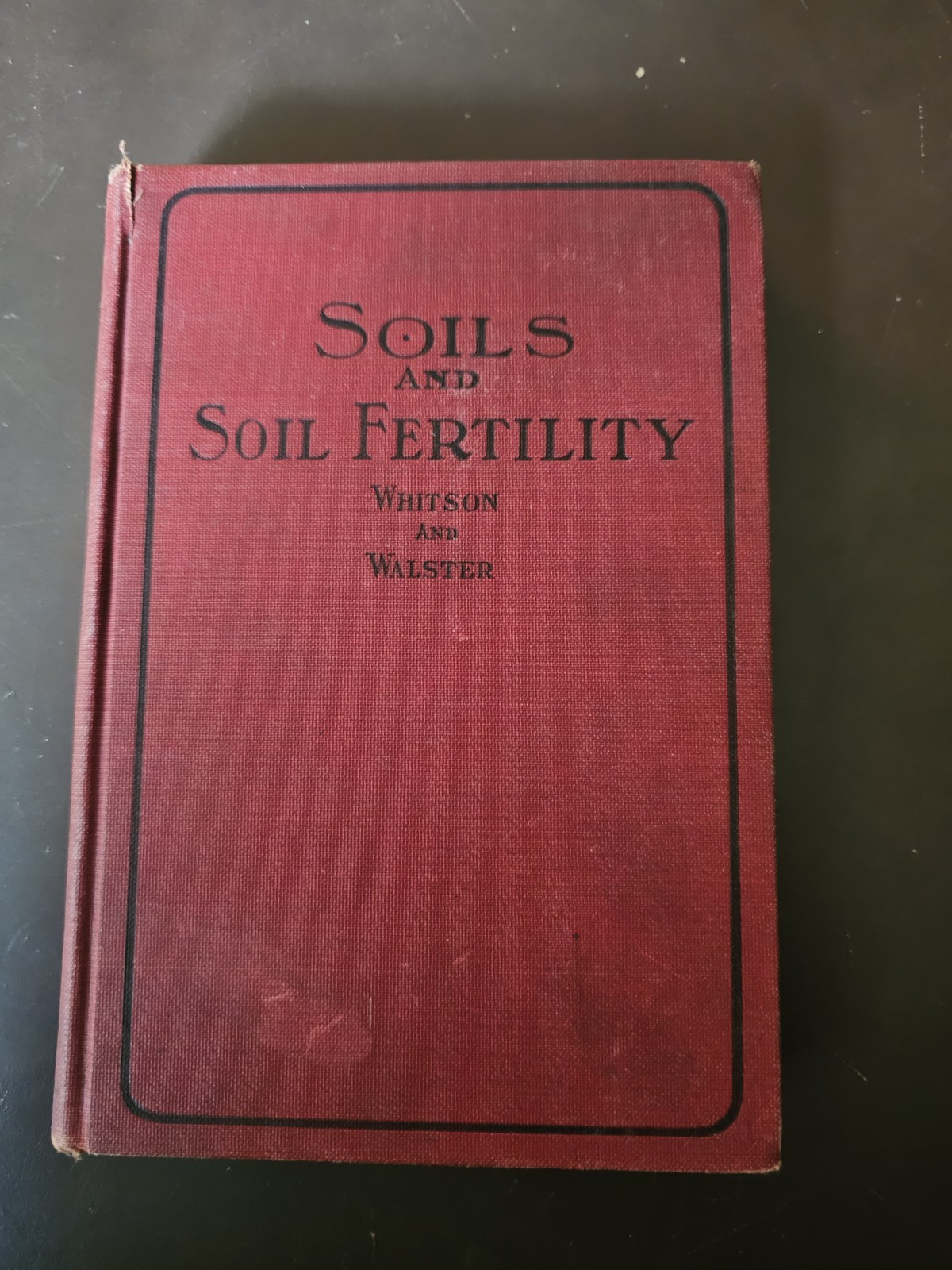 Soils and Soil Fertility by Whitson and Walster 1912 Antique Agriculture Book