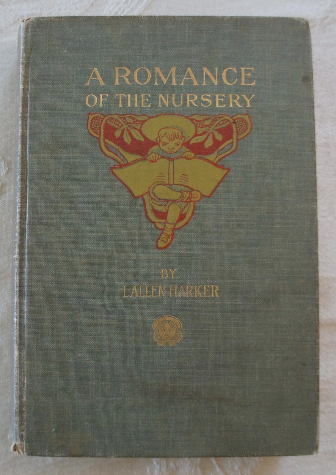 A ROMANCE OF THE NURSERY BY L ALLEN HARKER JOHN LANE THE BODLEY HEAD 1903