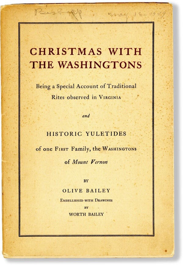 Olive Bailey – CHRISTMAS WITH THE WASHINGTONS – 1st ed PB, 1948 – Dietz Press