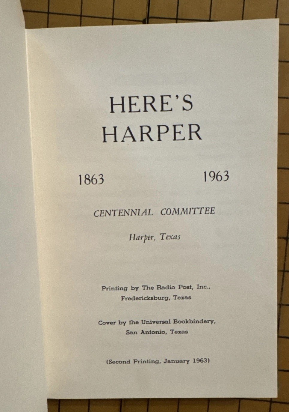 Here’s Harper 1863-1963 by Centennial Committee, Harper, Texas (HC, 1963)