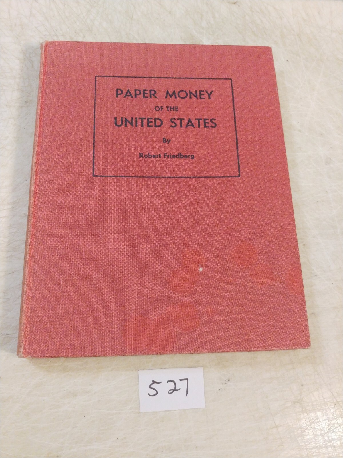 PAPER MONEY OF THE UNITED STATES BY ROBERT FRIEDBERG 1962 BOOK