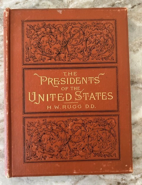 1888 The Presidents of the United States: Sketches by Henry W. Rugg, US History