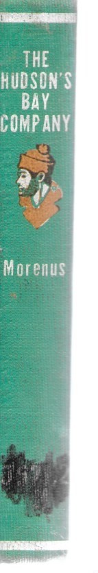 HUDSON’S BAY COMPANY by Richard Morenus 1956 1st hardback Library Binding Good