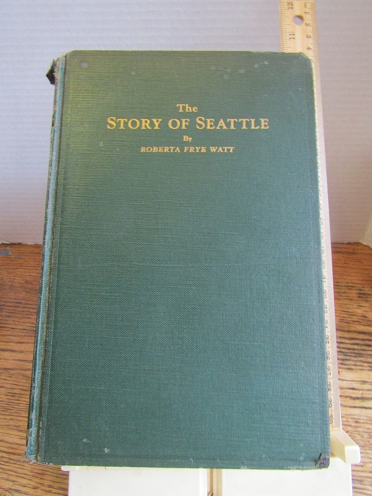 The Story of Seattle by Roberta Frye Watt, 1931, 1st ed illustrated