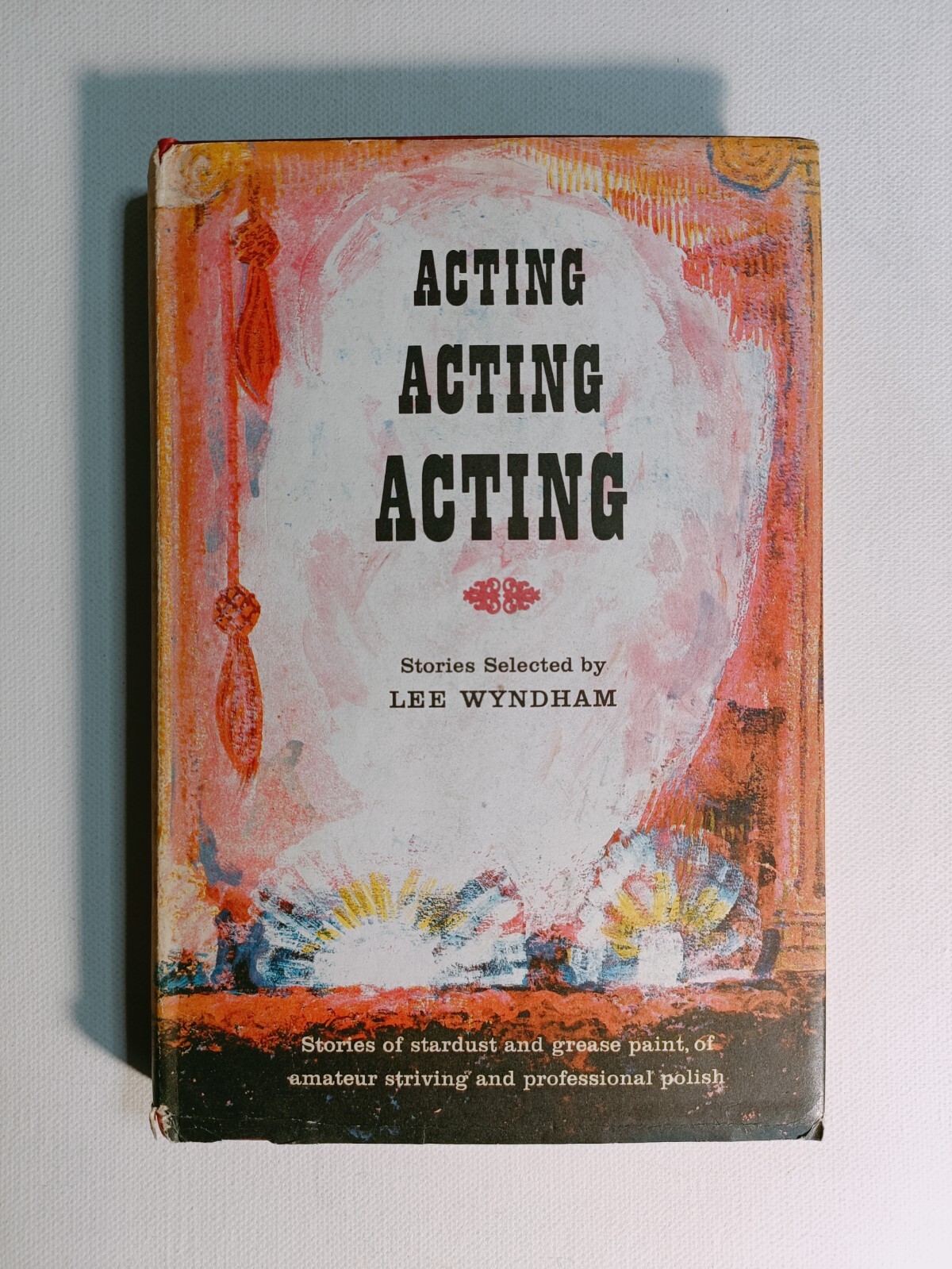 Acting Acting Acting by Lee Wyndham 1964 Chatto & Windus hardback