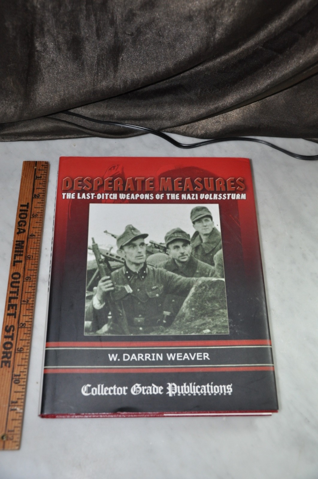 Desperate Measures Last Ditch Weapons of The Volksturm by W Darrin Weaver