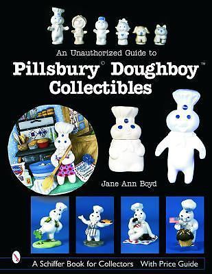 An Unauthorized Guide to Pillsbury® Doughboy® Collectibles (Schiffer Book for Co