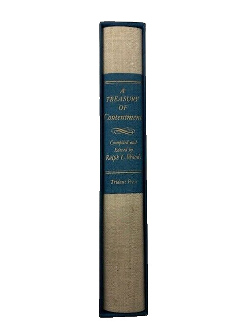A TREASURY OF CONTENTMENT Compiled and Edited by Ralph Woods Trident Press 1969