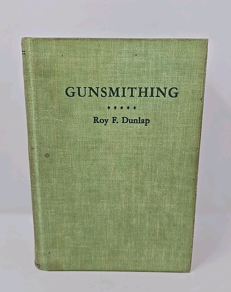 Gunsmithing By Roy F. Dunlap 1963 Second Edition Hardcover