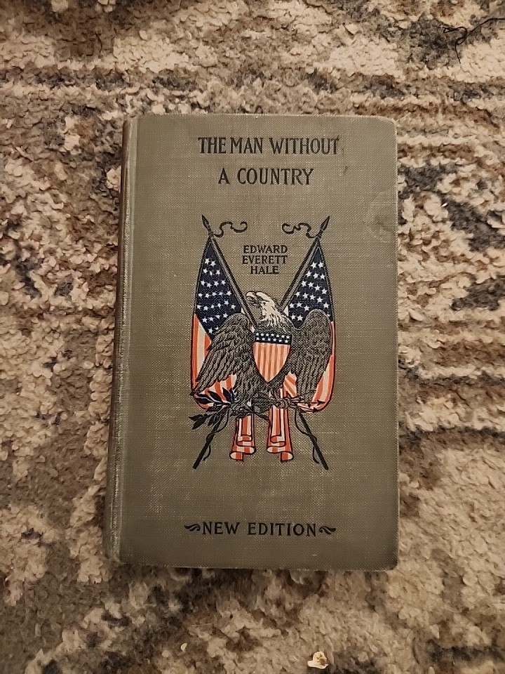 The Man Without A Country by Edward Everett Hale Hardcover 1910 Edition MILITARY