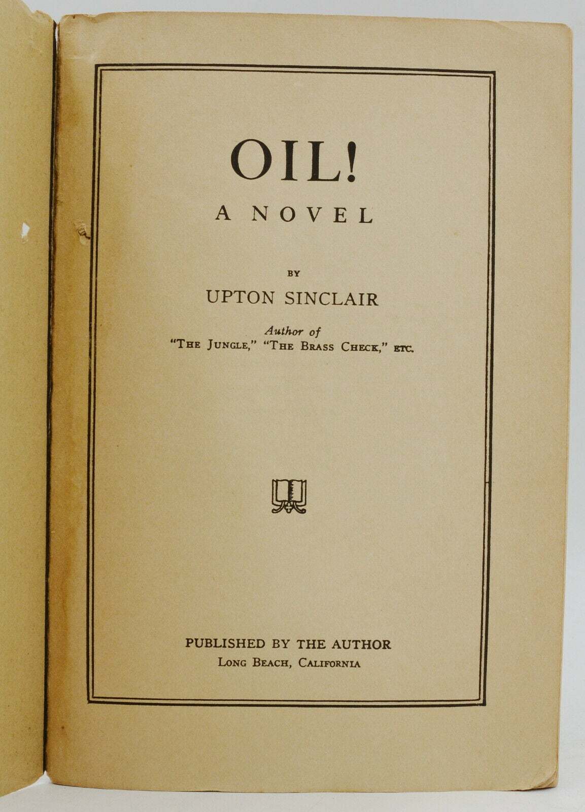 Oil! ~ UPTON SINCLAIR ~ First Edition 1st ~ 1927 ~ Self Published by the Author
