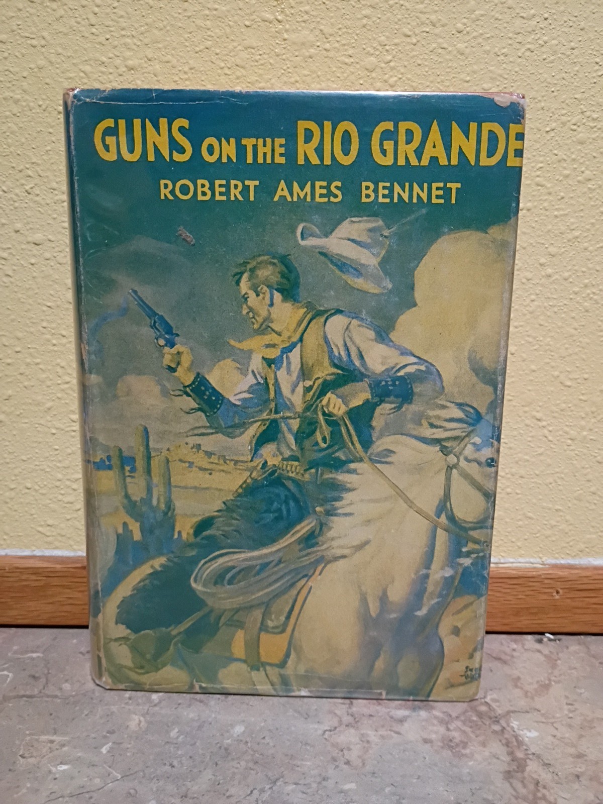 Robert Ames Bennet, Guns Of The Rio Grande 1934 Burt HC With Dust Jacket