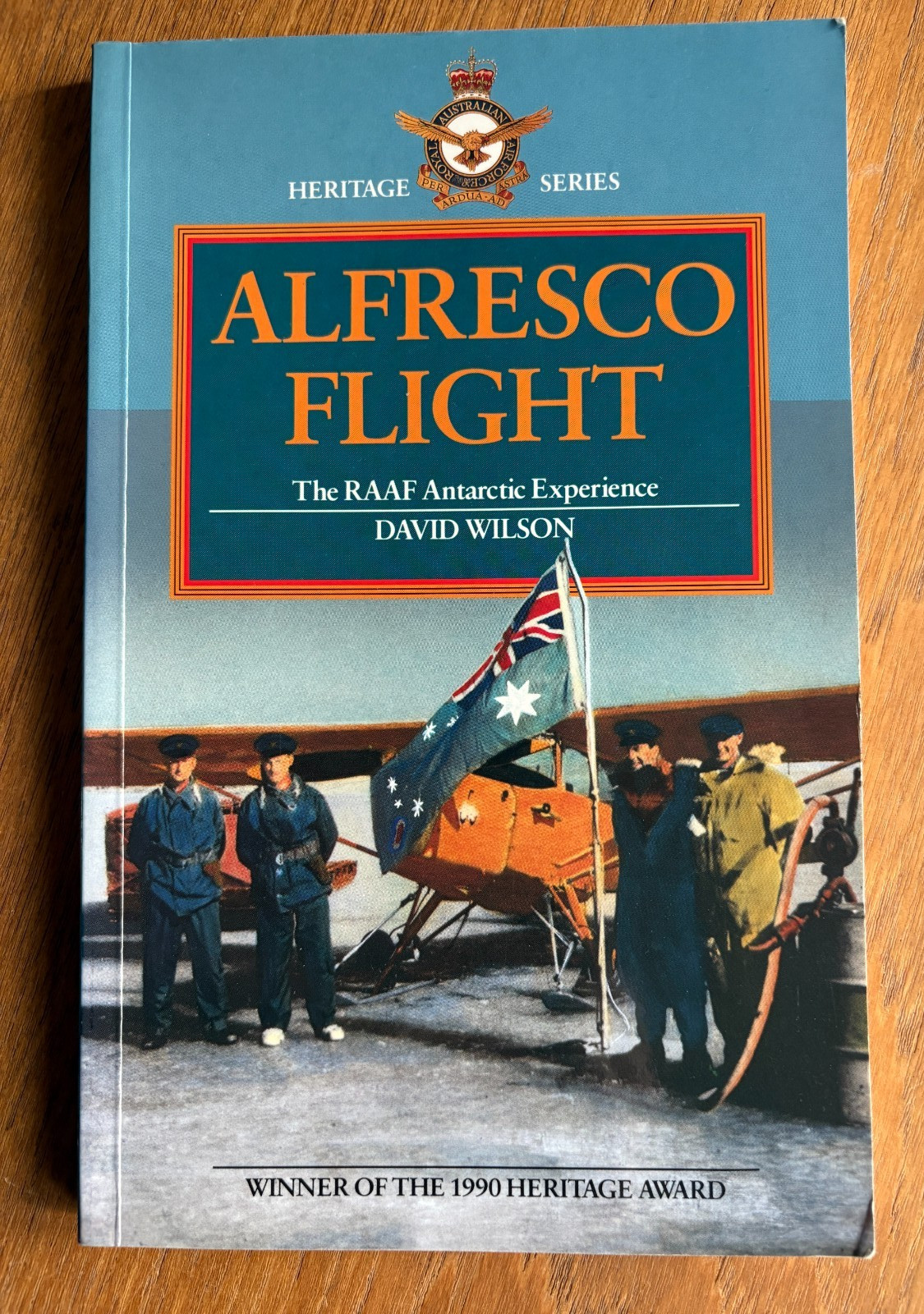 Alfresco Flight The RAAF Antarctic Experience by David Wilson 1991 1st Ed RARE
