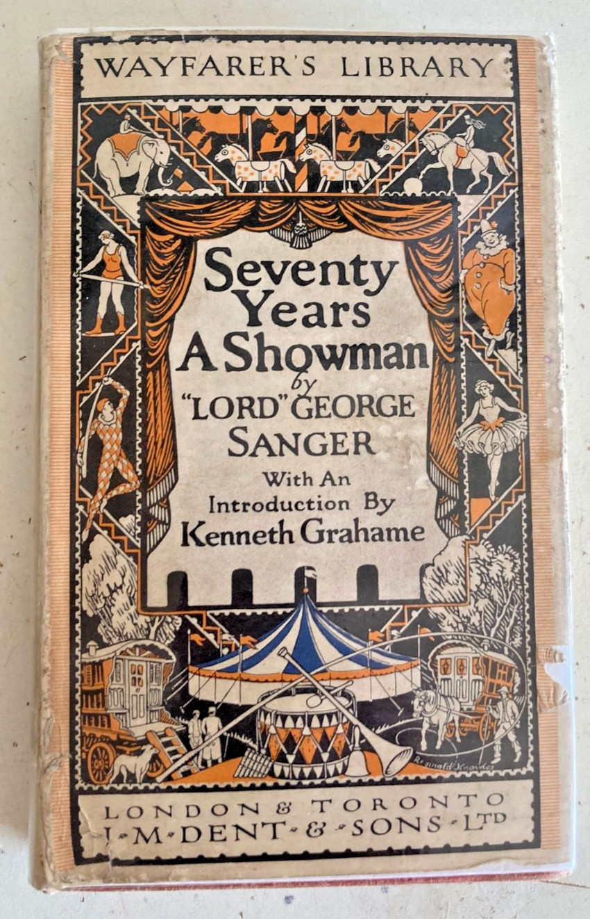 SEVENTY YEARS A SHOWMAN by „LORD“ GEORGE SANGER – J. M. DENT & SON – 1927- RARE