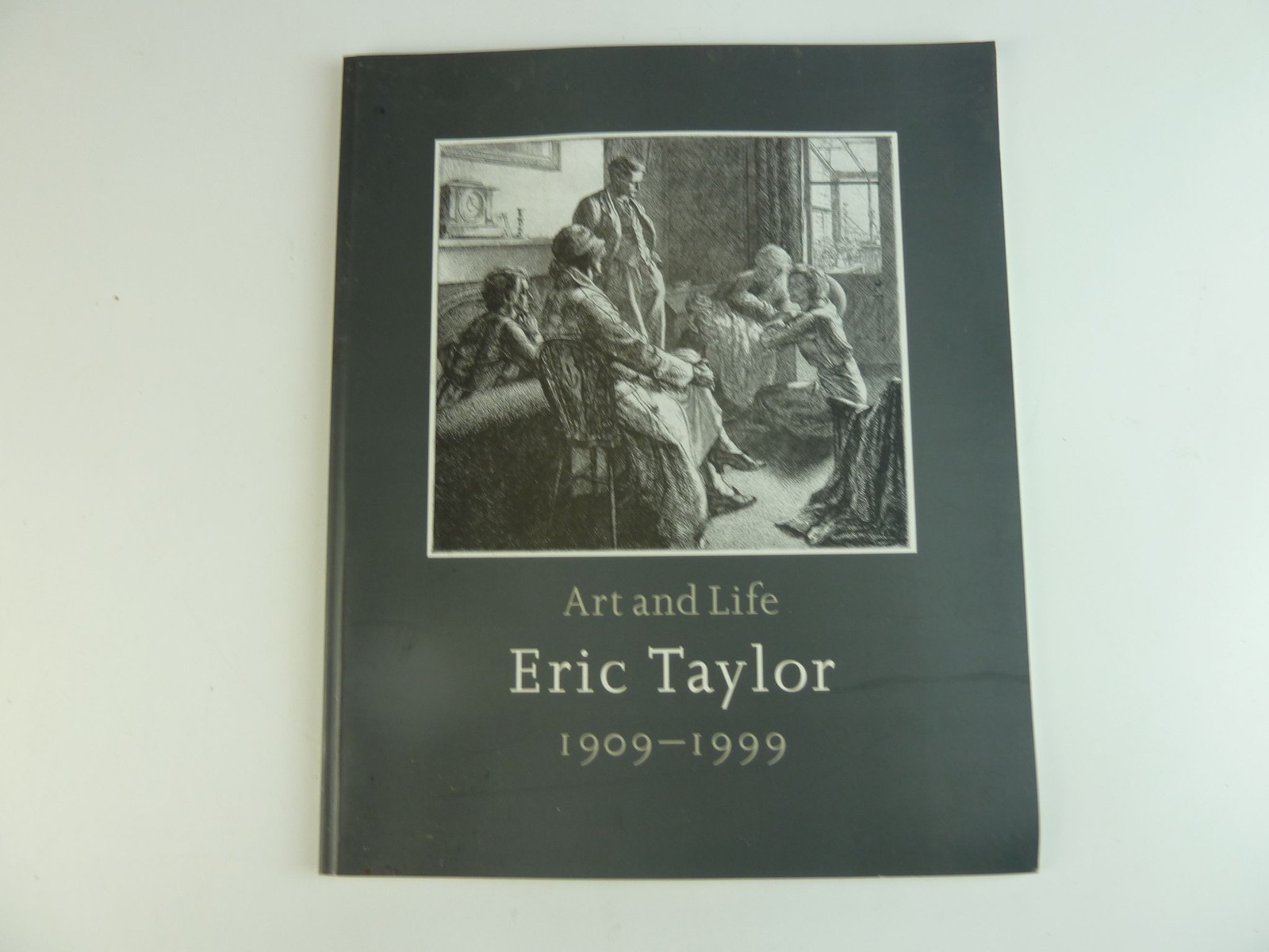 Eric Taylor Art and Life 1909-1999 Exhibition Catalog North Light Gallery 2000
