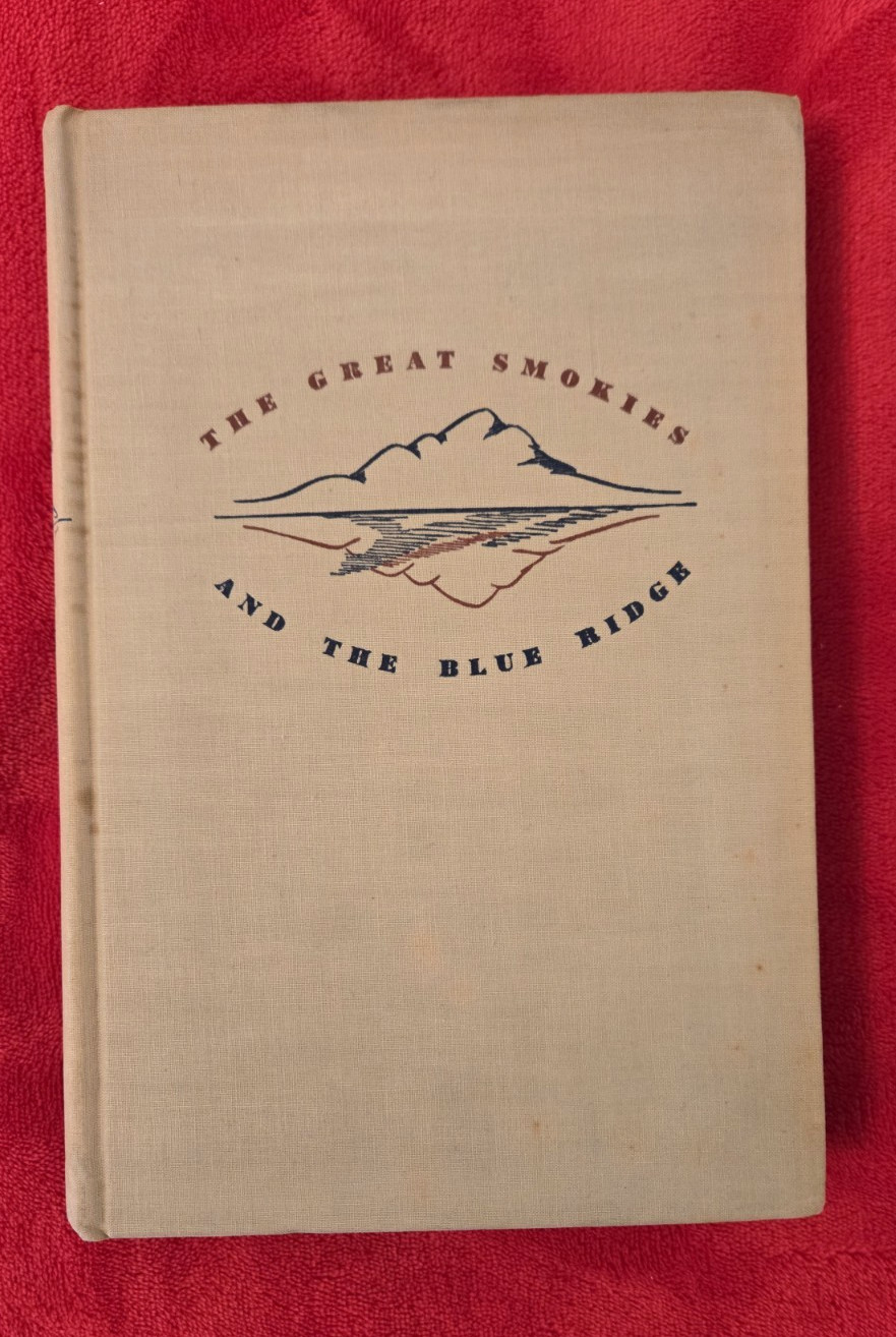 The Great Smokies and the Blue Ridge Edited by Roderick Peattie 1943 Hardcover