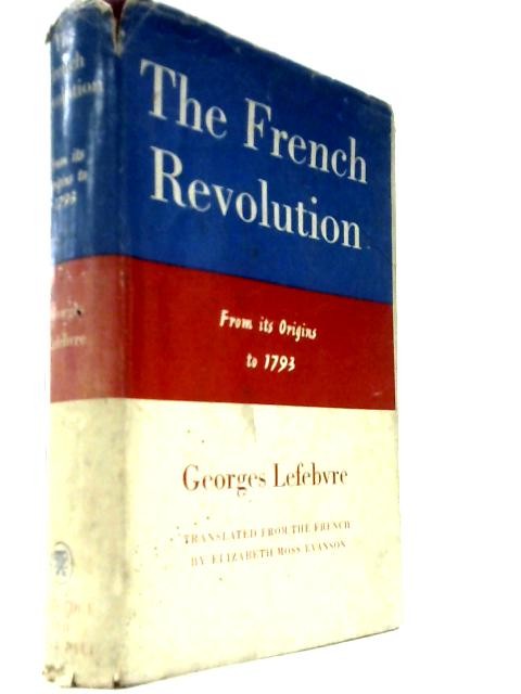 French Revolution From Its Origins To 1793 (Georges Lefebvre – 1962) (ID:77838)