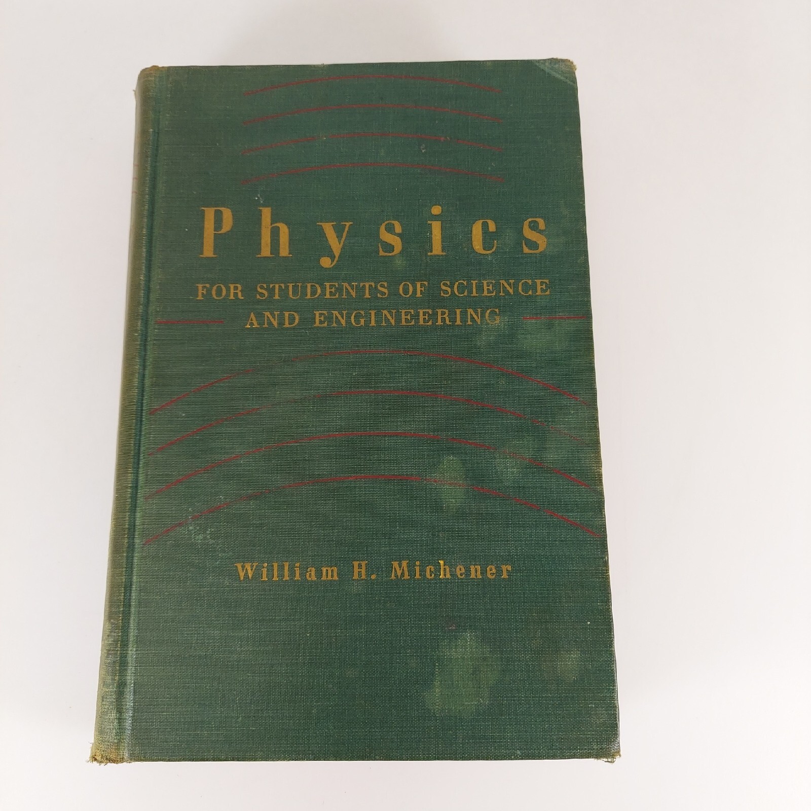 Physics for Students of Science and Engineering William H. Michener 1947 HC