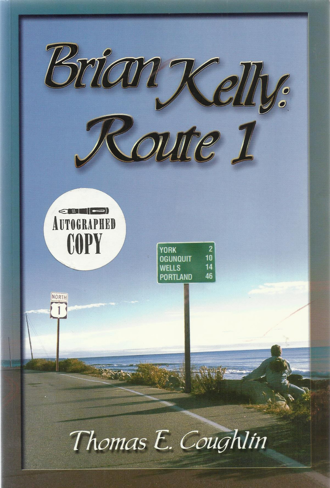 BRIAN KELLY: ROUTE 1 BY THOMAS E. COUGHLIN, SIGNED, SOFTCOVER, MAINE FICTION