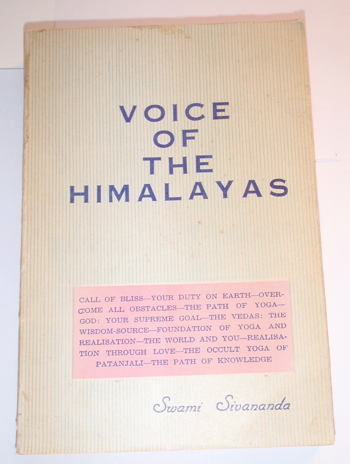 Voice of The Himalayas by Swami Sivananda 1968 The Divine Life Society 3rd Ed.