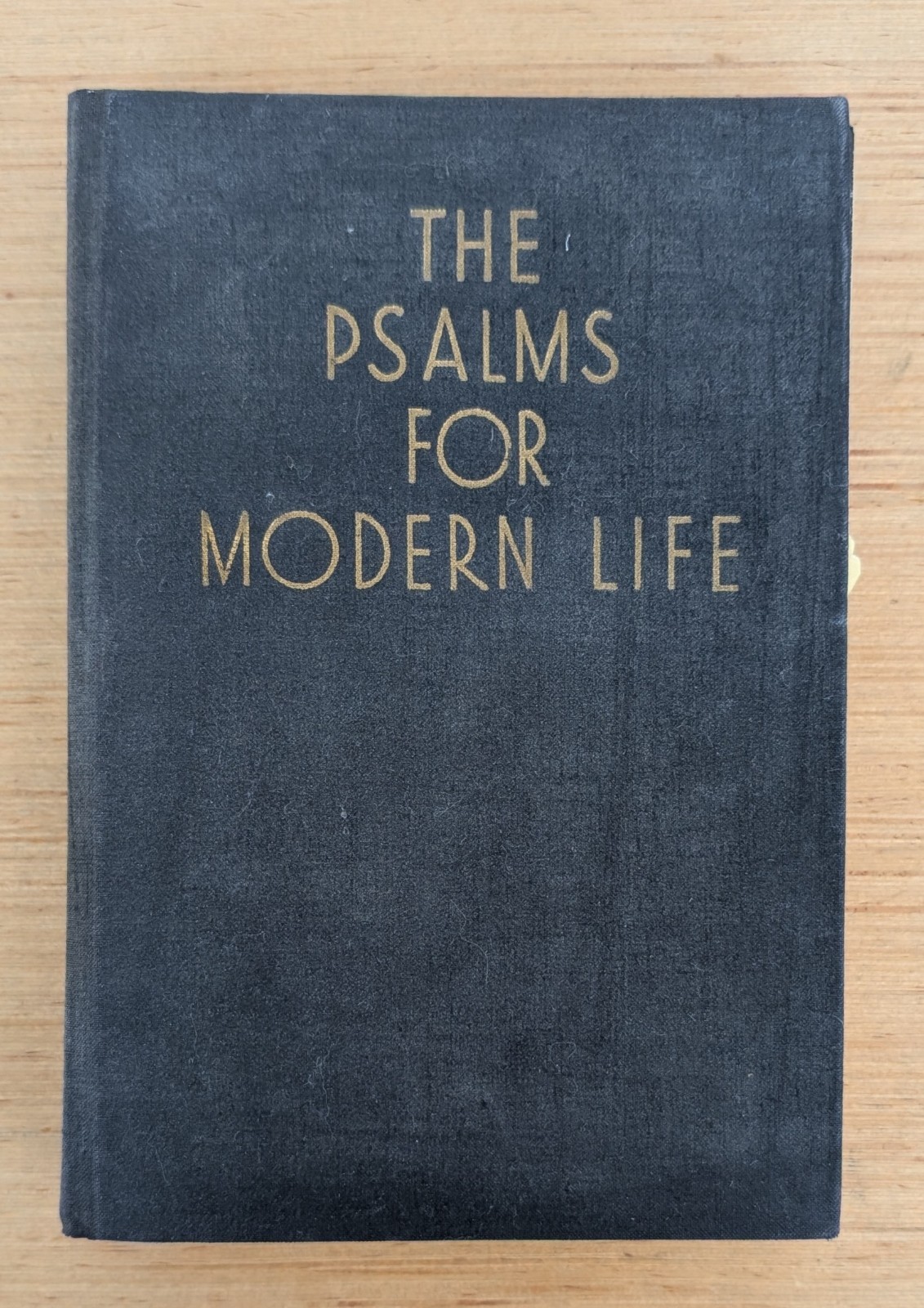 The Psalms for Modern Life by Arthur Wragg Hardcover 1934 Vintage Christian Book
