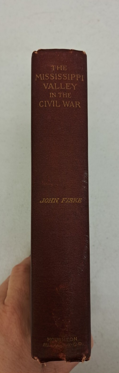 ANTIQUE 1900 PRINTING The Mississippi Valley In The Civil War By John Fiske 566