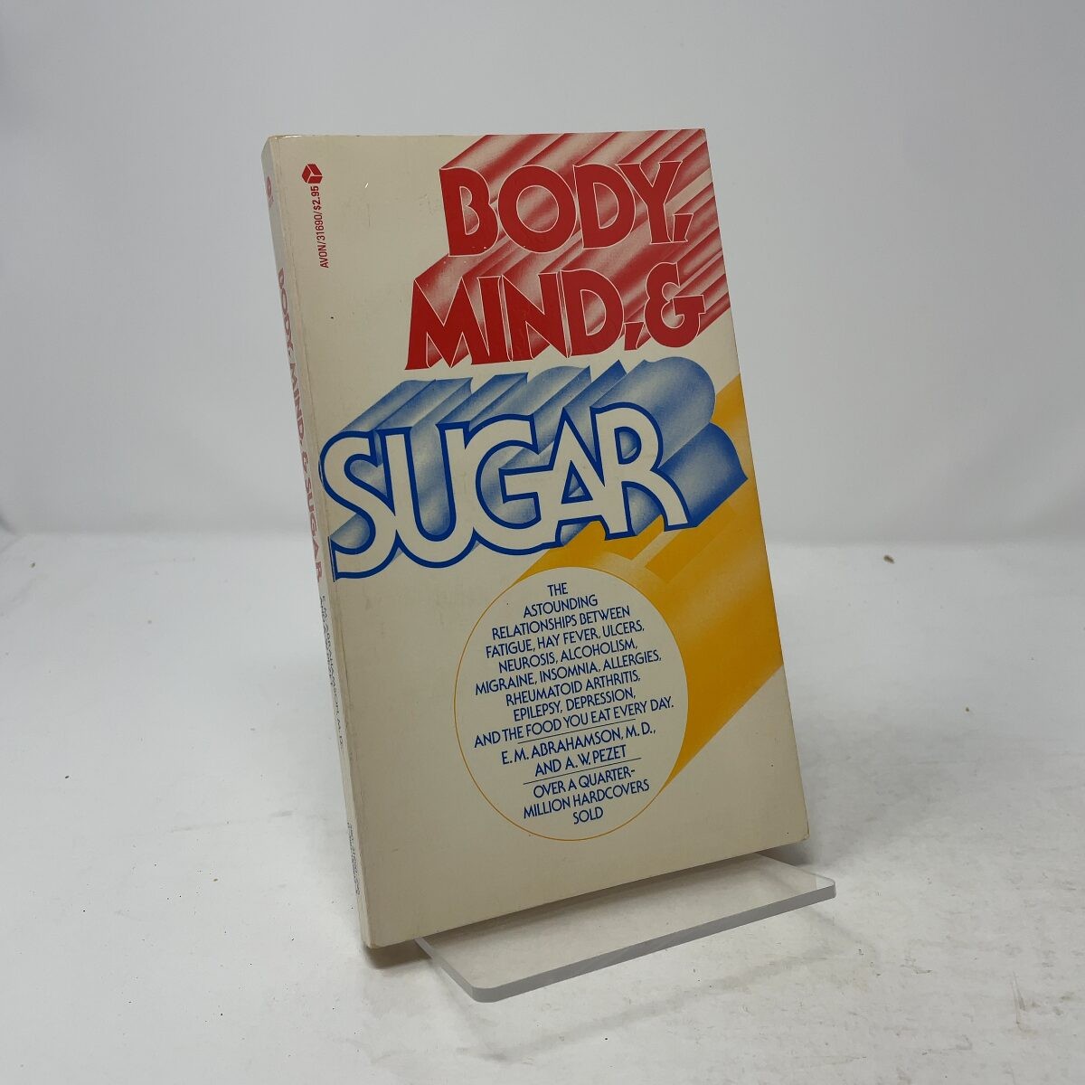 Body, Mind and Sugar by Abrahamson, E. M. PB First Edition Very Good 1983