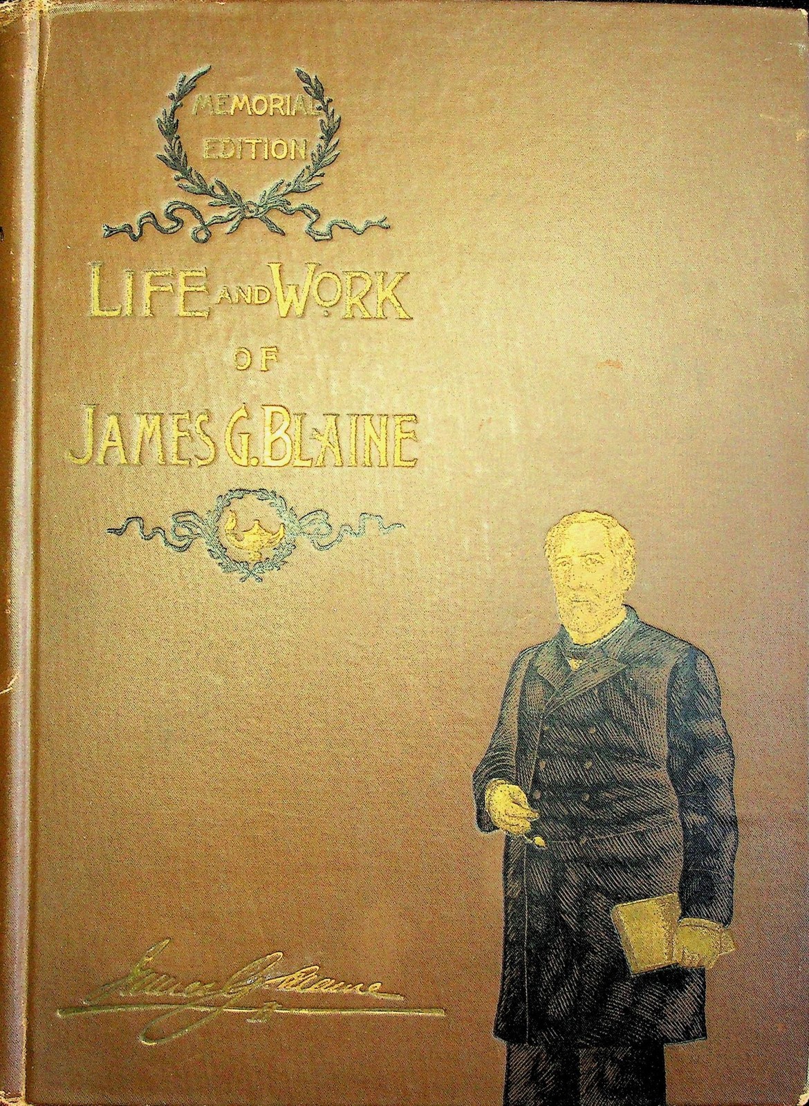 LL D John Clark Ridpath / Life and Work of James G Blaine Memorial Edition