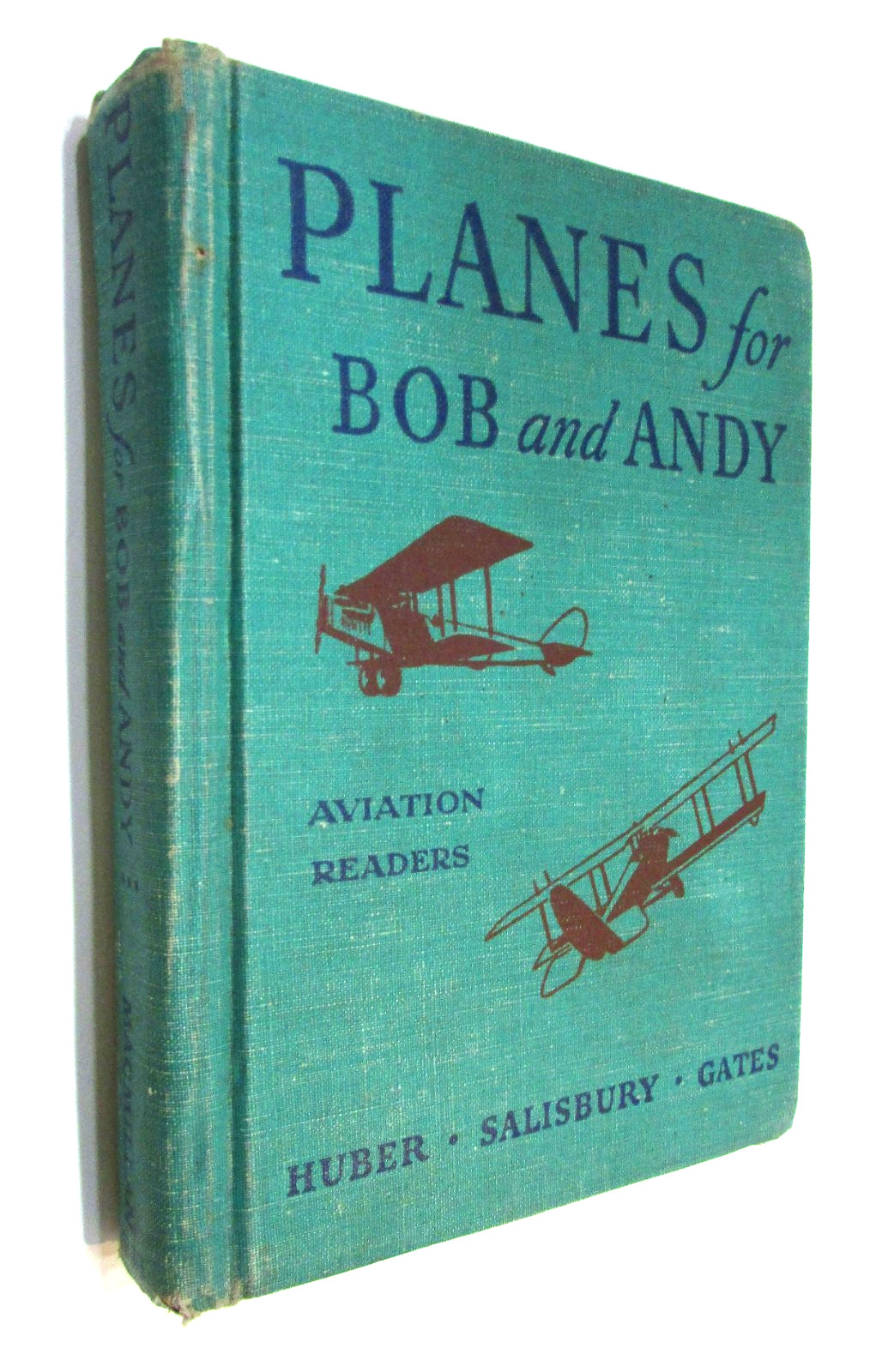 Old 1943 Planes for Bob and Andy by Huber Salisbury Gates Landau MacMillan NY hc
