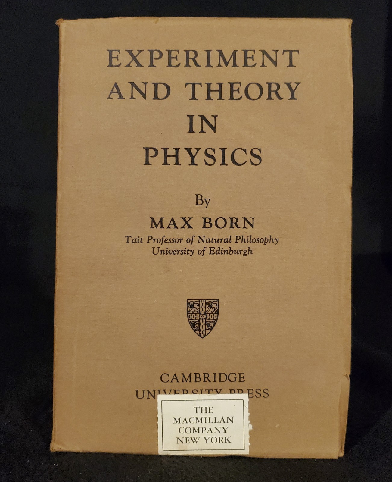 Max Born / Experiment and Theory in Physics 1st Edition 2nd Printing 1944 NF++