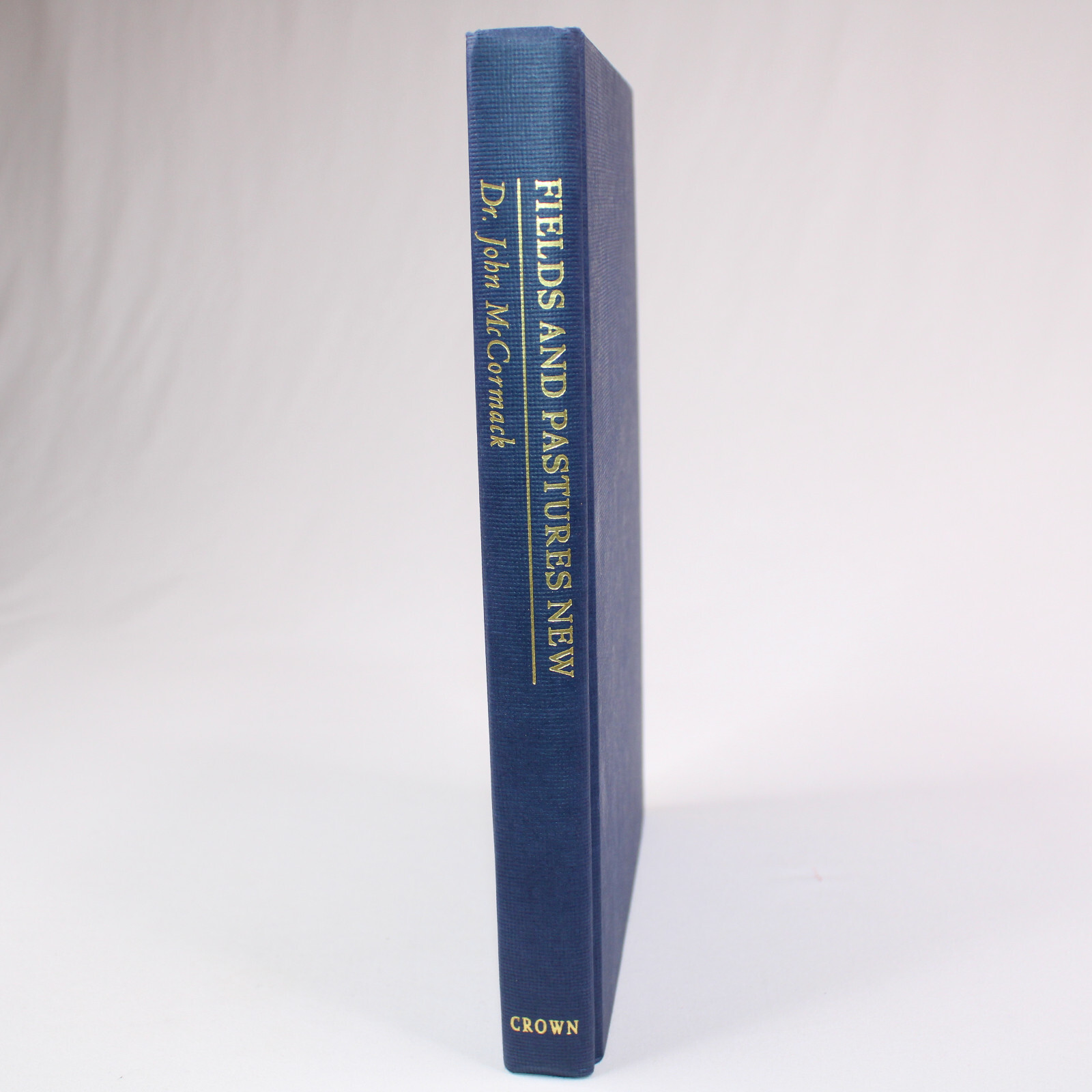 SIGNED By DR. JOHN McCORMACK Fields And Pastures New Hardcover Book With DJ 1995
