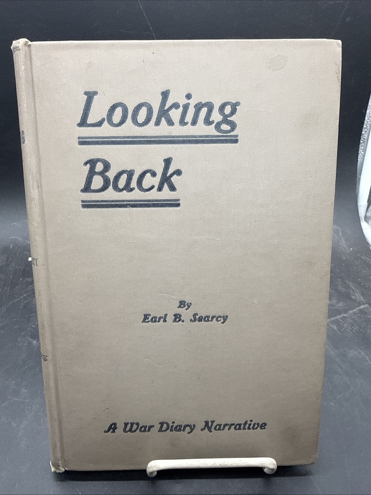 WWI RARE 1921 LOOKING BACK by Earl Searcy 78th Div. War Diary 1st Edition SIGNED