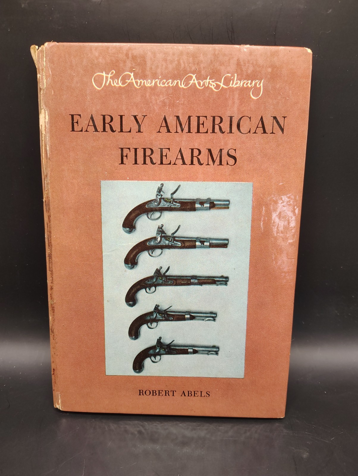 Early American Firearms Robert Abels 1st Printing VTG 1950 American Arts Library