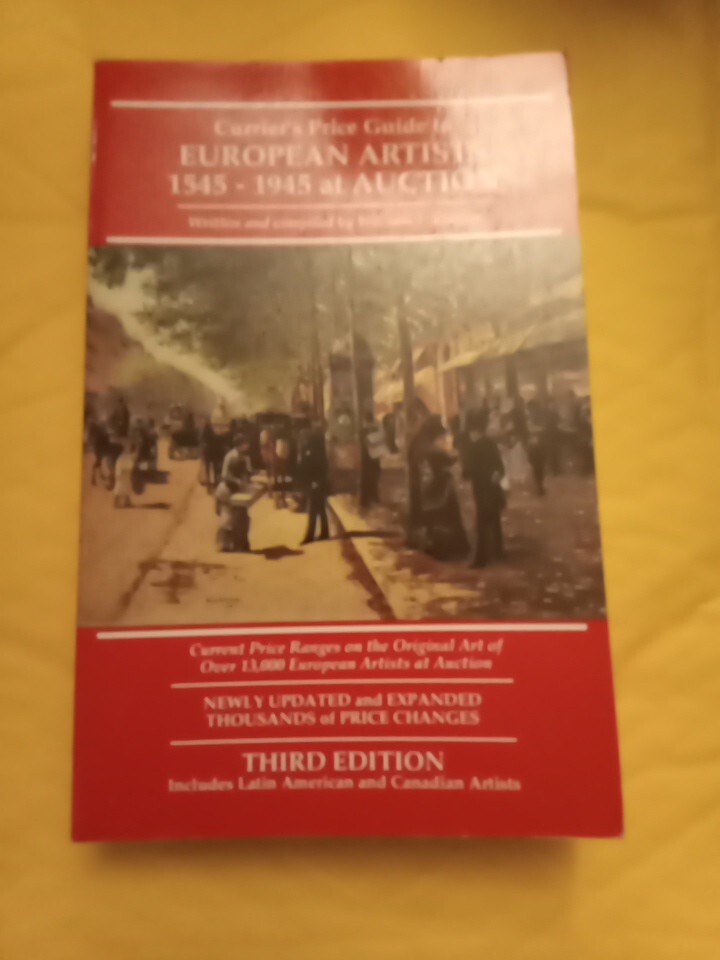 Curriers Guide TO Pricing toEuropean Artist 1545-1945 3rd ed by William Curri