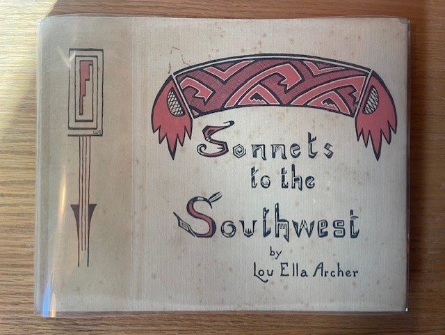 Sonnets of the Southwest Archer, Lou Ella 1930 1st Ed. Illustrated G. Burr VG