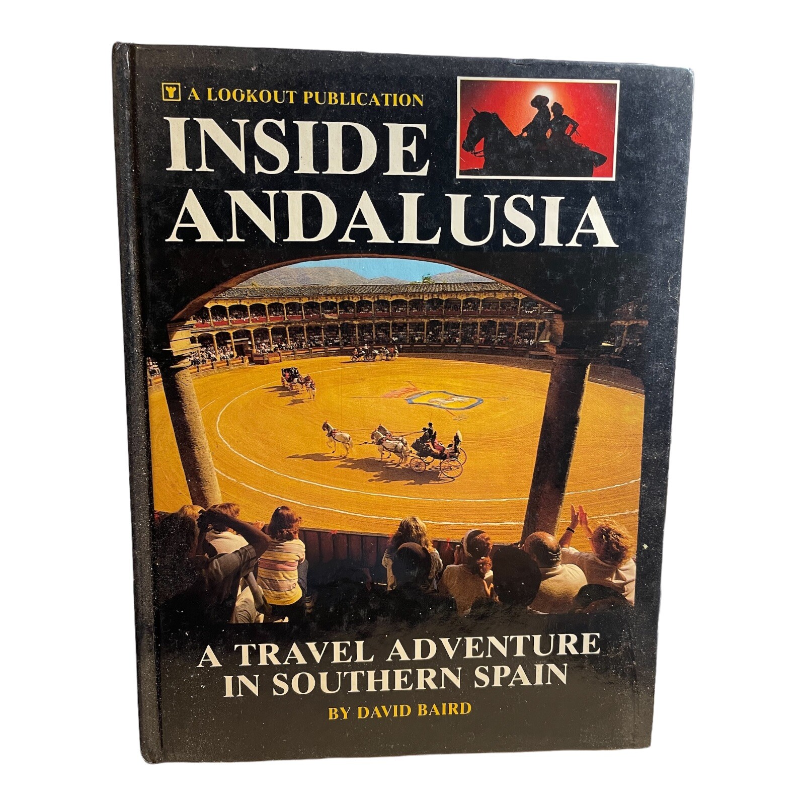 INSIDE ANDALUSIA – A TRAVEL ADVENTURE IN SOUTHERN SPAIN by DAVID BAIRD – H/B