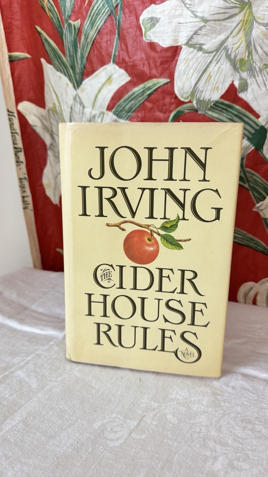 The Cider House Rules by John Irving First Edition, 1st Printing 1985 Hardcover