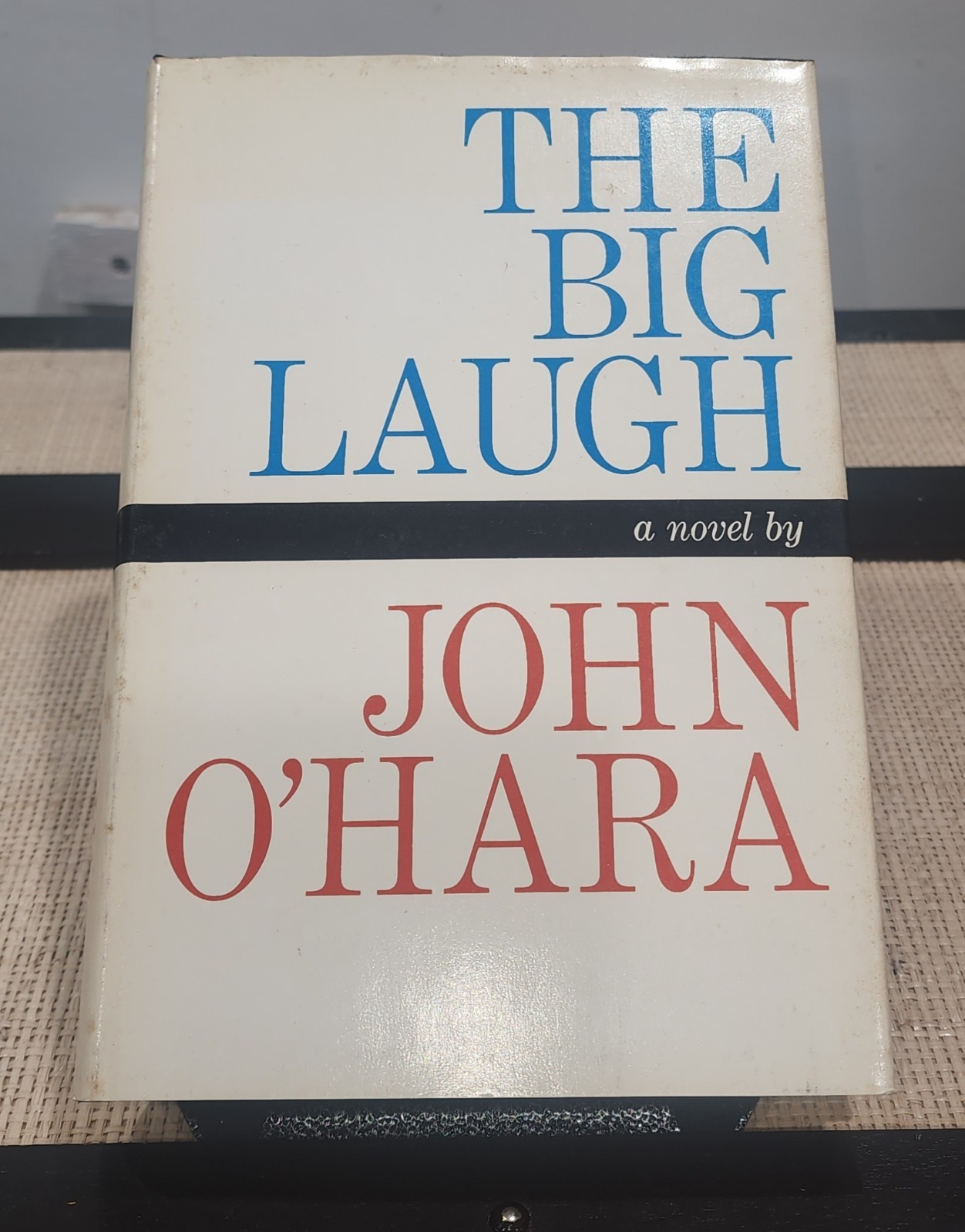 The Big Laugh by John O’Hara – 1st edition 1st Print Hardcover