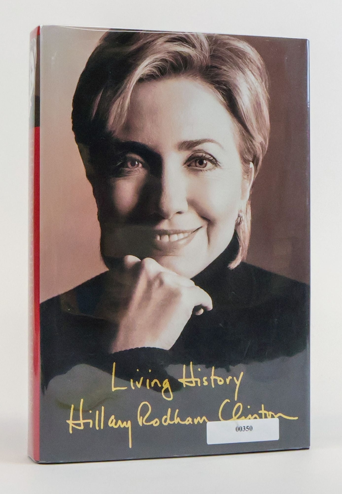 Hillary Rodham Clinton / LIVING HISTORY Signed 1st Edition 2003