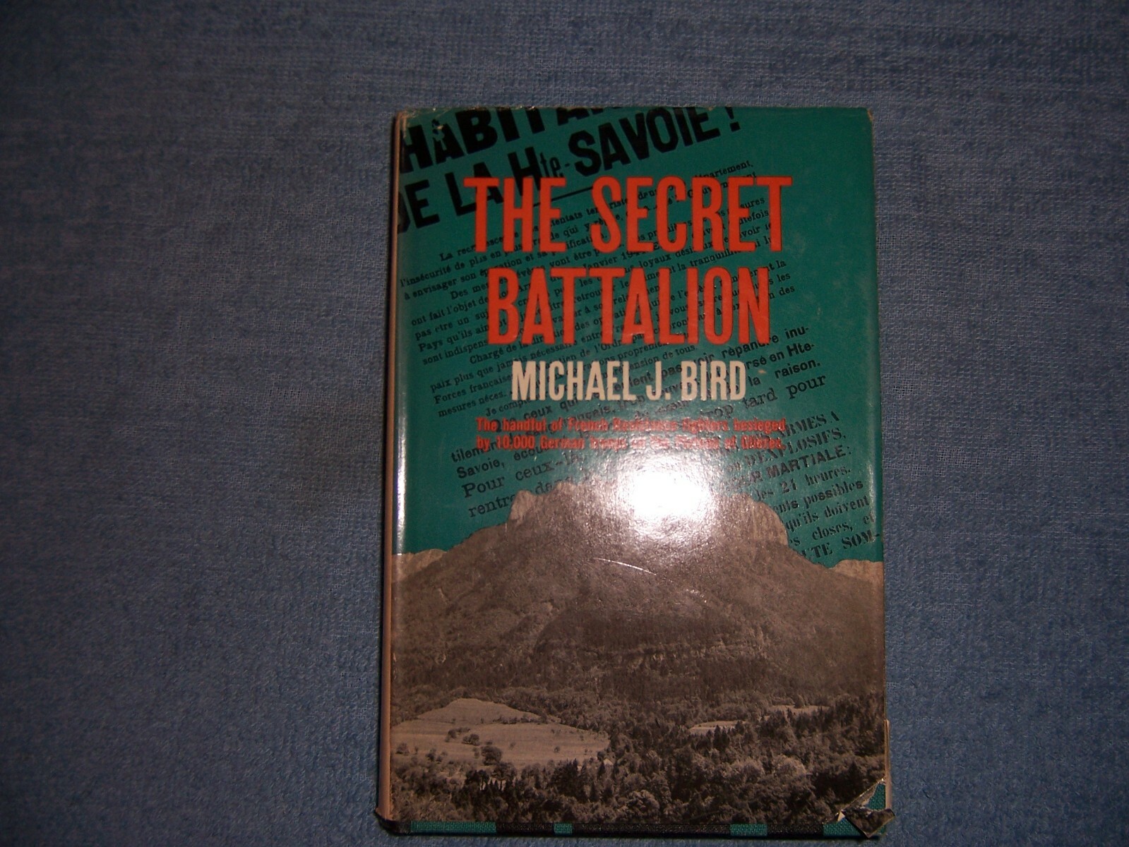 THE SECRET BATTALION by Michael J. Bird/1st Ed/HC/Military & War/WW II/1939-45