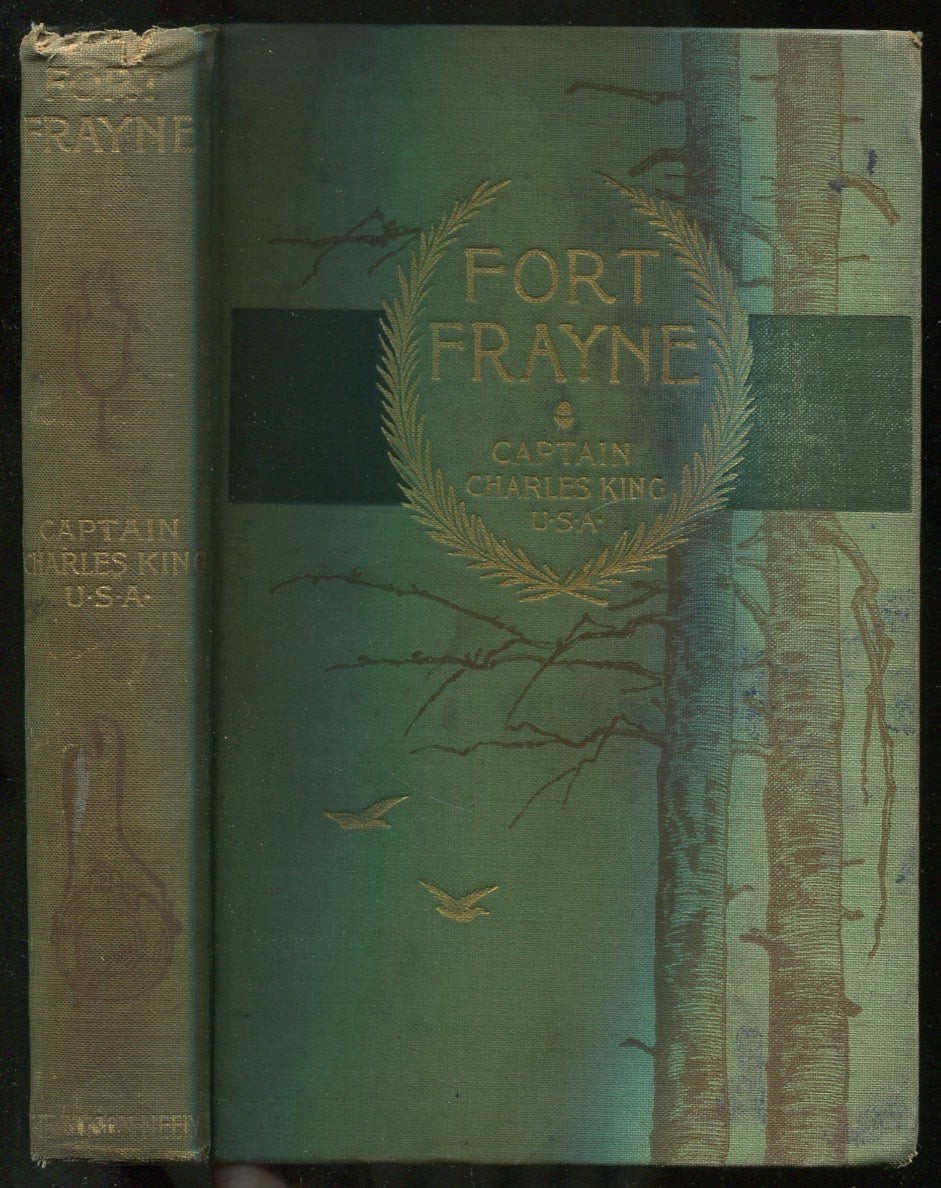 Captain Charles KING / The Story of Fort Frayne 1st Edition 1895