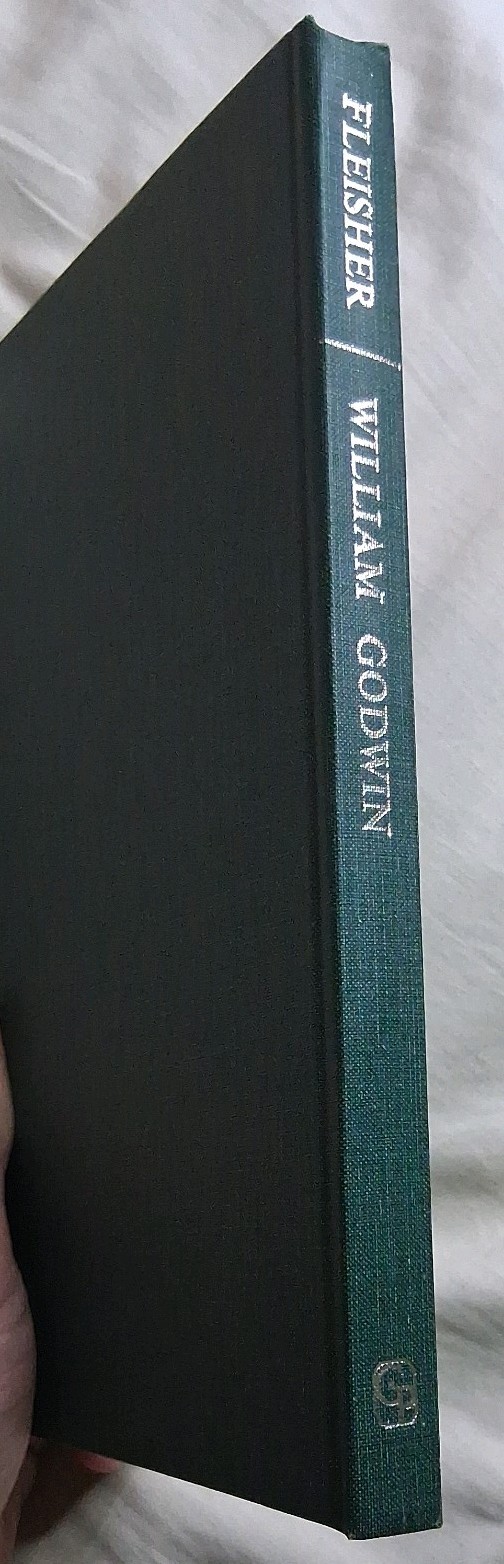 David Fleisher/ William Godwin A Study in Liberalism 1973 HC Greenwood Press