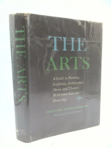 The arts;: A guide to painting, sculpture, architecture, music, and theater