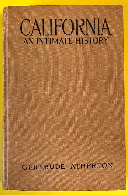 CALIFORNIA AN INTIMATE HISTORY 1914 GERTRUDE ATHERTON