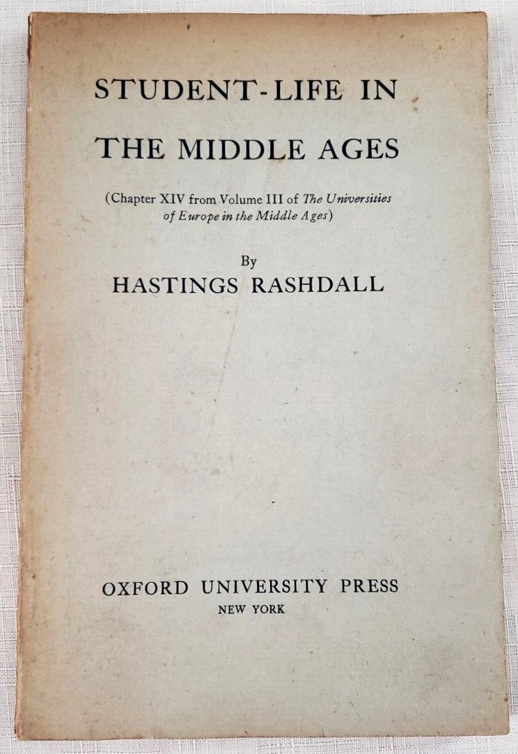 Rashdall STUDENT LIFE IN MIDDLE AGES, Historical Study of European Universities